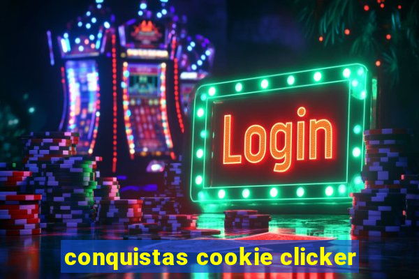 conquistas cookie clicker